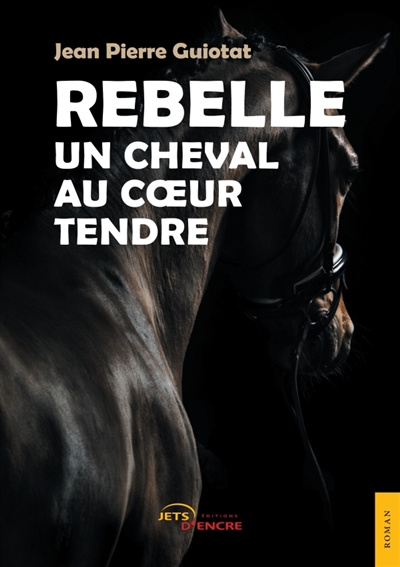 Rebelle, un cheval au coeur tendre