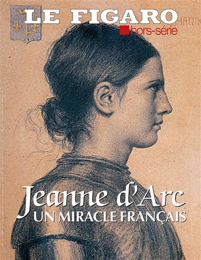 Le Figaro, hors-série. Jeanne d'Arc : un miracle français