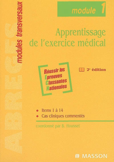 Apprentissage de l'exercice médical : module 1 : items 1 à 14, cas cliniques commentés