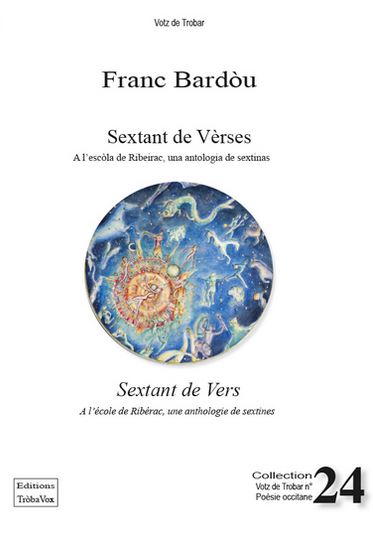 Sextant de vèrses : a l'escola de Ribeirac, una antologia de sextinas. Sextant de vers : à l'école de Ribérac, une anthologie de sextines