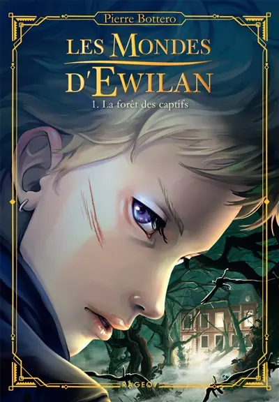 Les mondes d'Ewilan. Vol. 1. La forêt des captifs