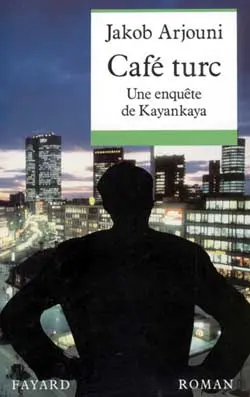 Café turc : une enquête de Kayankaya