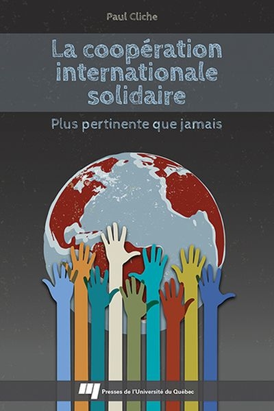 La coopération internationale solidaire : plus pertinente que jamais