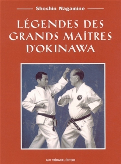 Légendes des grands maîtres d'Okinawa
