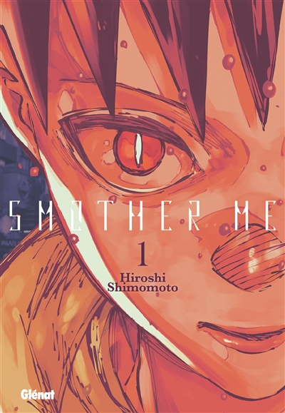 Smother me. Vol. 1