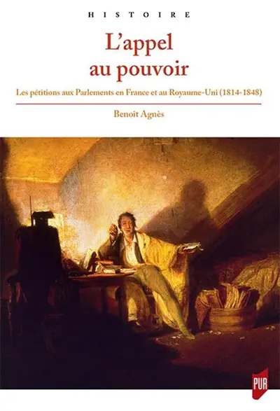 L'appel au pouvoir : les pétitions aux Parlements en France et au Royaume-Uni, 1814-1848