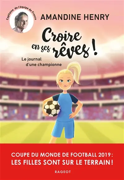 Croire en ses rêves ! : le journal d'une championne