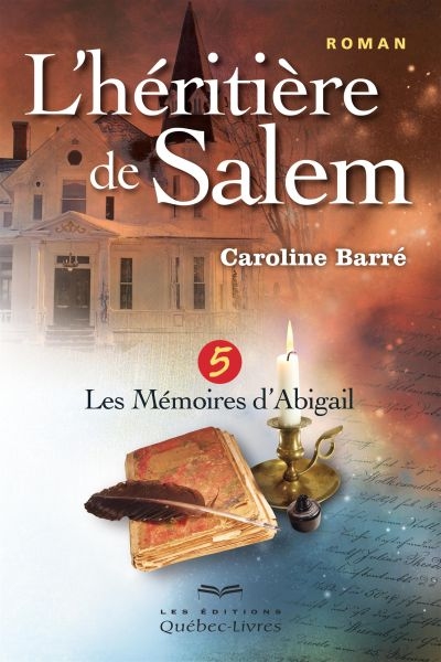 L'héritière de Salem. Vol. 5. Les mémoires d'Abigail