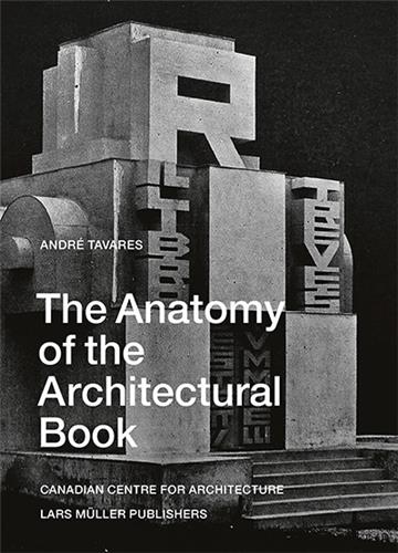 The Anatomy of the Architectural Book (New Edition)