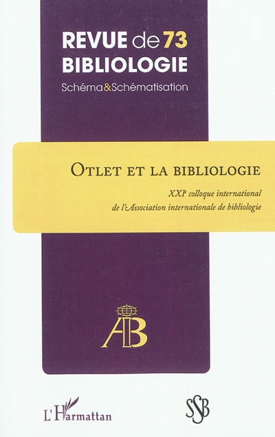 Revue de bibliologie, n° 73. Otlet et la bibliologie