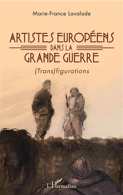 Artistes européens dans la Grande Guerre, (trans)figurations