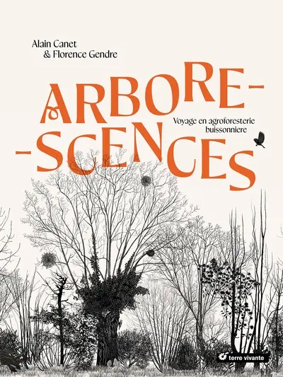 Arborescences : voyage en agroforesterie buissonière