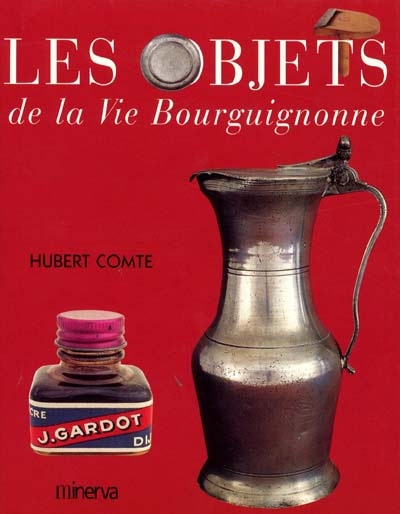 Les objets de la vie bourguignonne