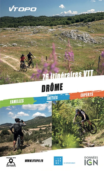 Drôme : 76 itinéraires VTT : familles, initiés, experts