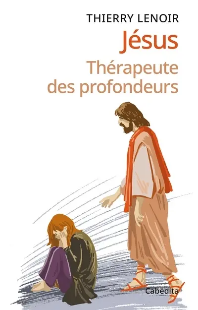 Jésus : thérapeute des profondeurs