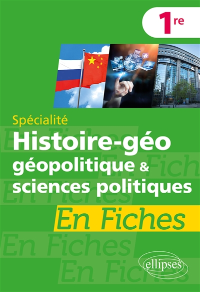 Spécialité histoire géo, géopolitique & sciences politiques 1re en fiches