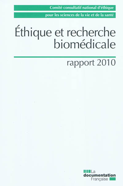 Ethique et recherche biomédicale : rapport 2010