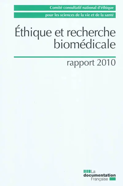Ethique et recherche biomédicale : rapport 2010