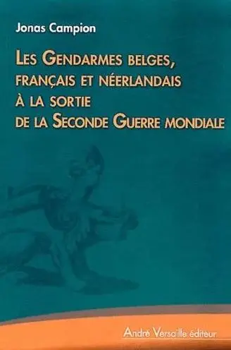 Les gendarmes belges, français et néerlandais à la sortie de la Seconde Guerre mondiale