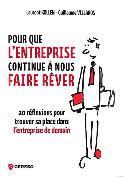 Pour que l'entreprise continue à nous faire rêver : 20 réflexions pour trouver sa place dans l'entreprise de demain