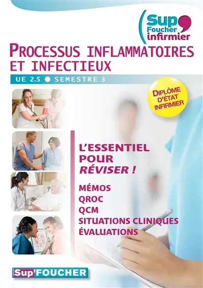 Processus inflammatoires et infectieux, UE 2.5, semestre 3 : diplôme d'Etat infirmier : l'essentiel pour réviser ! mémos, QROC, QCM, situations cliniques, évaluations