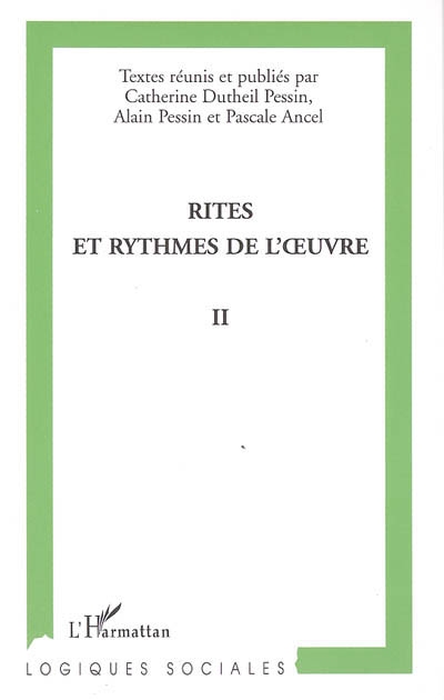 Rites et rythmes de l'oeuvre : actes du colloque international de Grenoble, 27-29 nov. 2003. Vol. 2