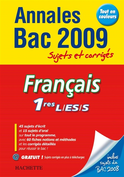 Français, 1res L, ES, S : annales 2009, sujets et corrigés