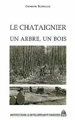 Le Châtaignier : un arbre, un bois