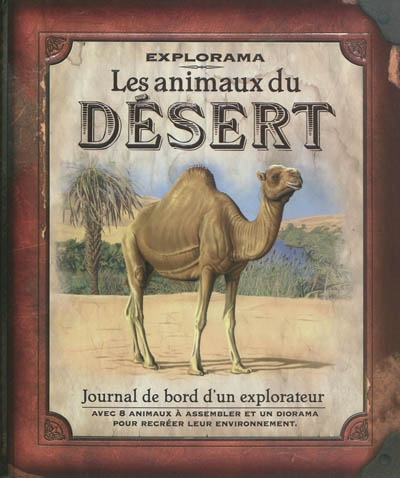 Les animaux du désert : journal de bord d'un explorateur