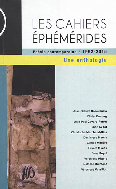 Les cahiers ephémérides : poésie contemporaine 1992-2015 : une anthologie