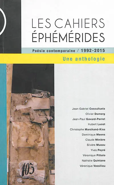 Les cahiers ephémérides : poésie contemporaine 1992-2015 : une anthologie
