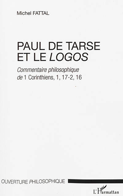 Paul de Tarse et le logos : commentaire philosophique de 1 Corinthiens, 1, 17-2, 16
