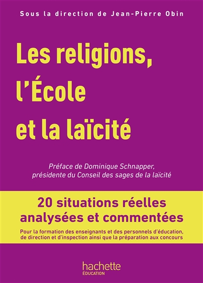 Les religions, l'école et la laïcité : 20 situations réelles analysées et commentées