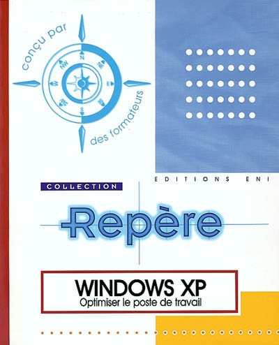 Windows XP : optimiser le poste de travail