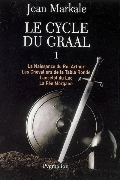 Le cycle du Graal. Vol. 1