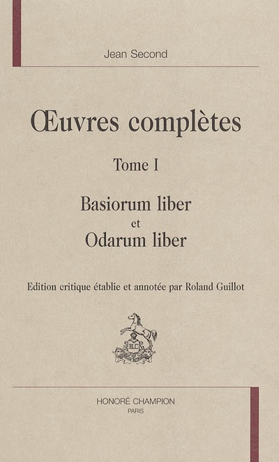 Oeuvres complètes. Vol. 1. Basiorum liber et Odarum liber