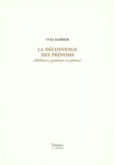 La déconvenue des prénoms : dédicaces, goudrons et poèmes