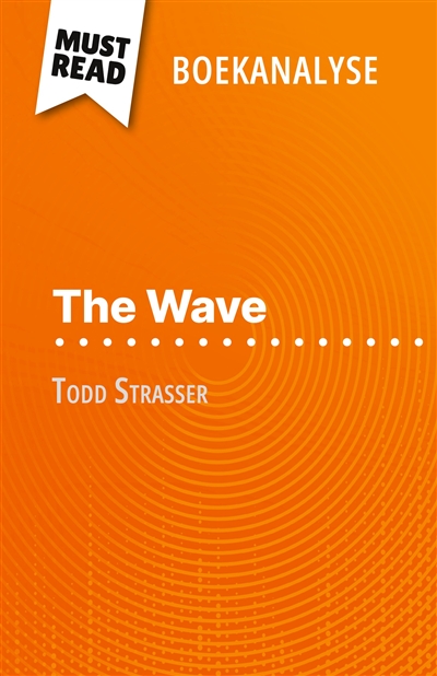 The Wave van Todd Strasser (Boekanalyse) : Volledige analyse en gedetailleerde samenvatting van het werk