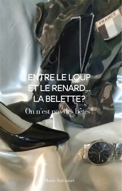 Entre le loup et le renard... la belette ? : Tome 1 : On n'est pas des bêtes !