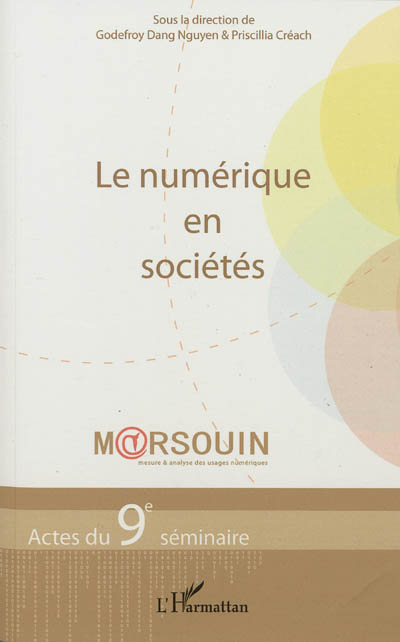 Le numérique en sociétés : actes du 9e Séminaire M@rsouin, Bénodet, mai 2011