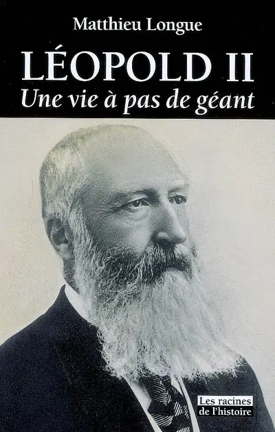 Léopold II : une vie à pas de géant