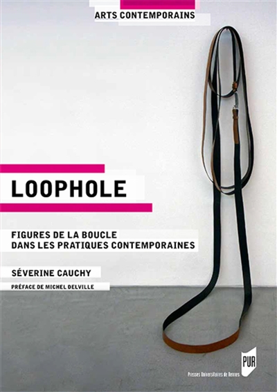 Loophole : figures de la boucle dans les pratiques contemporaines