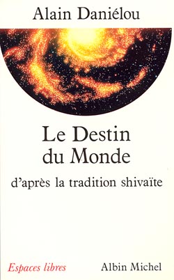 Le Destin du monde d'après la tradition shivaïte