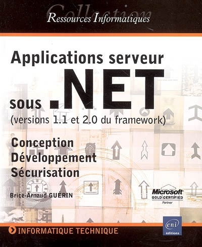 Applications serveur sous.Net (versions 1.1 et 2.0 du framework) : conception, développement, sécurisation