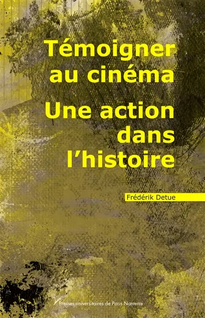 Témoigner au cinéma : une action dans l'histoire