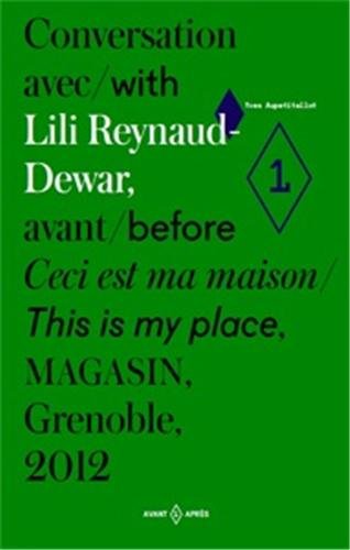 Conversation avec Lili Reynaud-Dewar. Ceci est ma maison : Magasin, Grenoble, 2012