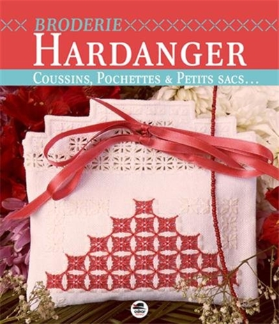 Broderie Hardanger : coussins, pochettes & petits sacs...