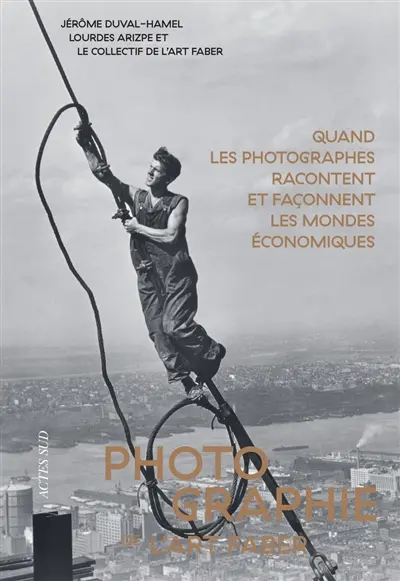 Photographie de l'art faber : quand les photographes racontent et façonnent les mondes économiques