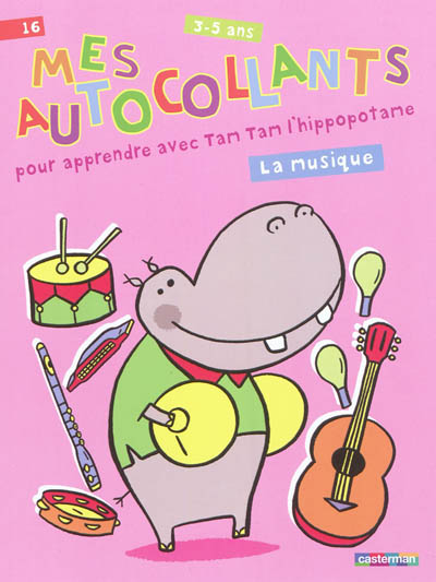 Mes autocollants pour apprendre avec Tam Tam l'hippopotame, 3-5 ans : la musique