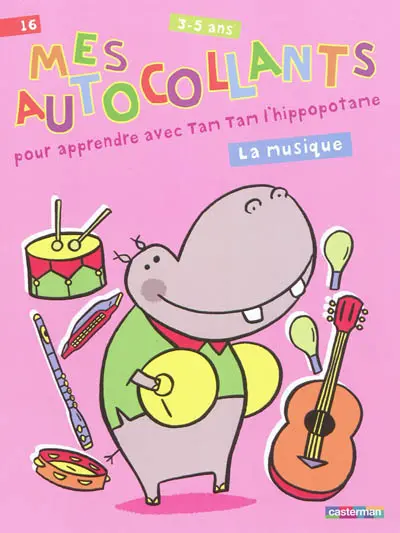 Mes autocollants pour apprendre avec Tam Tam l'hippopotame, 3-5 ans : la musique